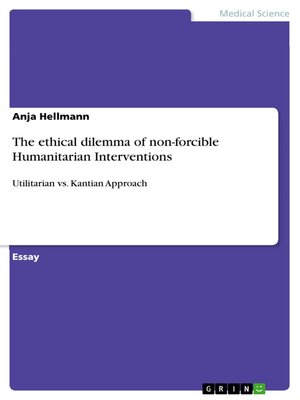 cover image of The ethical dilemma of non-forcible Humanitarian Interventions